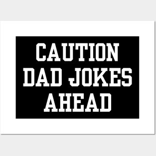 Caution Dad Jokes Ahead Posters and Art